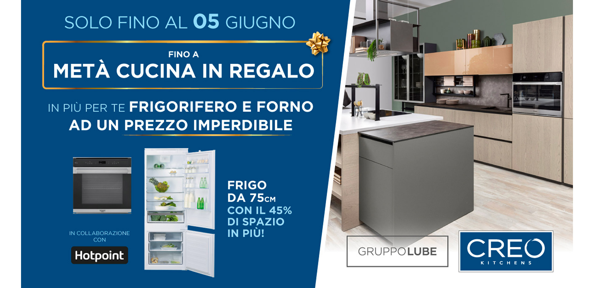 Dal 13 maggio al 5 giugno per te fino a metà cucina CREO Kitchens in regalo - LUBE CREO Palombara Sabina (Roma)