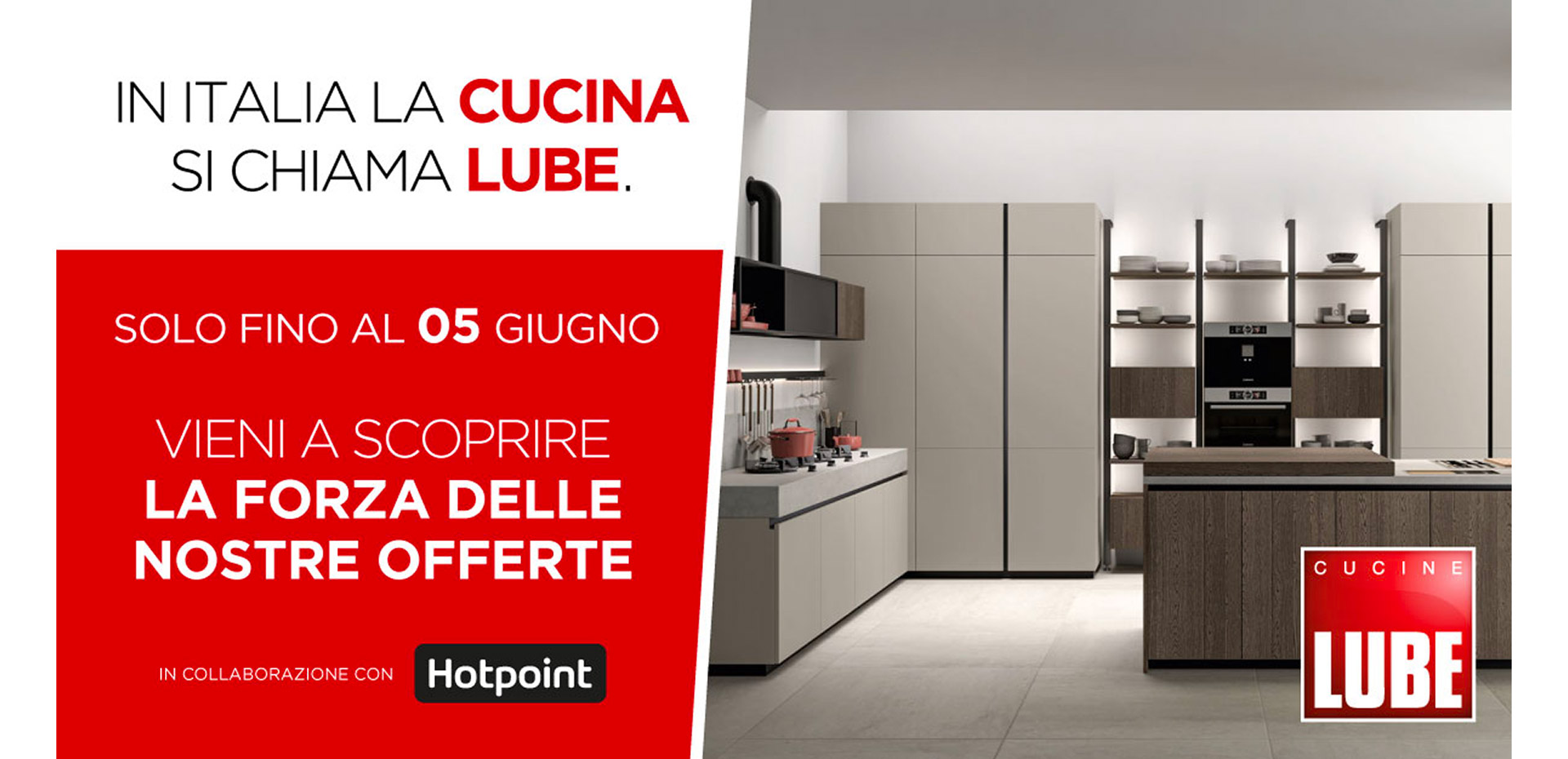 Fino al 5 giugno vieni a scoprire la forza delle nostre offerte sui modelli Cucine LUBE - LUBE CREO Palombara Sabina (Roma)